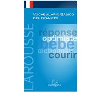 Vocabulario básico del Francés (Larousse - Lengua Francesa - Manuales Prácticos)