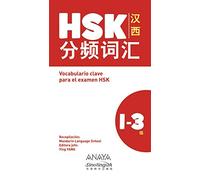 Vocabulario clave para la preparación de HSK 1-3 (Anaya Enseñanza Lenguas Extranjeras - Chino)