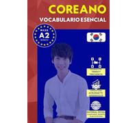 Vocabulario coreano nivel A2: 1500 palabras más frecuentes ordenadas por categorías para preparar tu examen de forma autodidacta (Rápido y Fácil IDIOMAS)