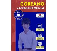 Vocabulario coreano nivel B1: 2500 palabras más frecuentes ordenadas por categorías para preparar tu examen de forma autodidacta (Rápido y Fácil IDIOMAS)