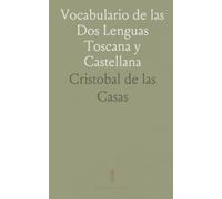 Vocabulario de las Dos Lenguas Toscana y Castellana: Guía práctica de pronunciación, ortografía y variantes léxicas entre tosco y castellano