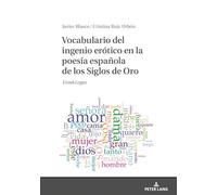 Vocabulario del ingenio erótico en la poesía española de los Siglos de Oro: Eros&logos