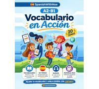 Vocabulario en Acción: Cuaderno de vocabulario español A2-B1 con audios: 20 temas con diálogos, ejercicios prácticos y preparación para el DELE