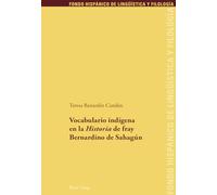 Vocabulario indígena en la 'Historia' de fray Bernardino de Sahagún: 16 (Fondo Hispanico De Linguistica Y Filologia, 16)