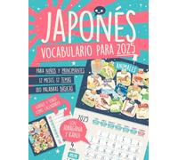 Vocabulario Japonés 2025 para Niños y Principiantes: ¡12 Meses, 12 Temas, 180 Palabras para una Exposición Continua de Aprendizaje!