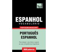 Vocabulário Português Brasileiro-Espanhol - 9000 palavras: Português-Espanhol: 68 (Brazilian Portuguese Collection)