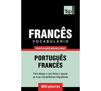 Vocabulário Português Brasileiro-Francês - 9000 palavras: 80 (Brazilian Portuguese Collection)