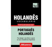 Vocabulário Português Brasileiro-Holandês - 9000 palavras: 100 (Brazilian Portuguese Collection)