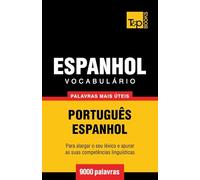 Vocabulário Português-Espanhol - 9000 palavras mais úteis: 109 (European Portuguese Collection)