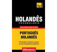 Vocabulário Português-Holandês - 9000 palavras mais úteis: 165 (European Portuguese Collection)