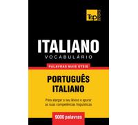 Vocabulário Português-Italiano - 9000 palavras mais úteis (European Portuguese Collection)
