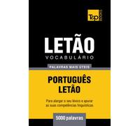 Vocabulário Português-Letão - 5000 palavras mais úteis (European Portuguese Collection)