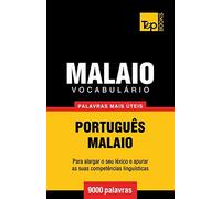 Vocabulário Português-Malaio - 9000 palavras mais úteis: 222 (European Portuguese Collection)