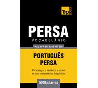 Vocabulário Português-Persa - 5000 palavras mais úteis (European Portuguese Collection)