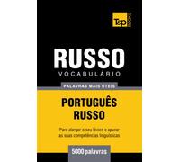 Vocabulário Português-Russo - 5000 palavras mais úteis (European Portuguese Collection)
