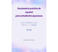 Vocabulario práctico de español para estudiantes japoneses: 日本人学習者のための 実用スペイン語語彙 A1/ A2