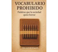 Vocabulario prohibido: Palabras que la sociedad quiso borrar