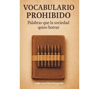 Vocabulario prohibido: Palabras que la sociedad quiso borrar