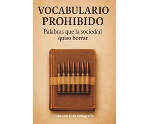 Vocabulario prohibido: Palabras que la sociedad quiso borrar