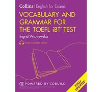Vocabulary and Grammar for the TOEFL iBT® Test (Collins English for the TOEFL Test)