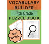 VOCABULARY BUILDER 7TH GRADE PUZZLE BOOK: Boost Vocabulary and Strengthen Language Skills with OVER 70 Fun Puzzles using over 300 Handpicked Words. ... - 13 (Middle School Vocabulary Puzzle Books)