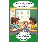 Vocabulary Builder Word Search: Grade 5 Volume 1 | 50 Themed Word Search Puzzles | Boost Vocabulary and Discovery | Solutions Included | Kids Activity