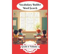 Vocabulary Builder Word Search: Grade 6 Volume 2 | 50 Themed Word Search Puzzles | Boost Vocabulary and Discovery | Solutions Included | Kids Activity