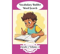 Vocabulary Builder Word Search: Grade 7 Volume 2 | 50 Themed Word Search Puzzles | Boost Vocabulary and Discovery | Solutions Included | Kids Activity