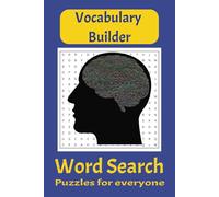 Vocabulary Builder Word Search Puzzle Book: Word Searches with Easy to Read Print about Vocabulary Builder Words | 6x9 inches, 110 pages | 50+ Puzzles... Gift for Vacations, Holidays and Free Times