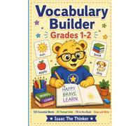 Vocabulary Builder Workbook for Kids Grades 1-2: 120 Essential Words with Definitions, Example Sentences, Fill-in-the-Blank Activities and Draw and ... 1-2 (Grammar & Language Workbook Series)
