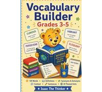 Vocabulary Builder Workbook for Kids Grades 3-5: 120 Words with Definitions, Synonyms, Antonyms, Context Clues and Sentence Practice | Grades 3-5 (Grammar & Language Workbook Series)