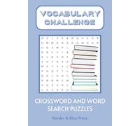 Vocabulary Challenge Puzzle Book: Word Search and Crossword Puzzles for Language Learning: Word Search & Crossword Puzzles to Expand Vocabulary and ... Words for Kids: Vocabulary Puzzle Series)