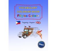 Vocabulary Coloring Book Filipino Culture - Tagalog / English (bilingual): A creative, bilingual journey through the culture of the Philippines - ... and trilingual activity books ages 4-8)