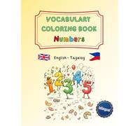 Vocabulary Coloring Book Numbers - English / Tagalog (bilingual): Bilingual coloring book for children: learn numbers from 1 to 100 in a playful way ... and trilingual activity books ages 4-8)