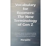 Vocabulary for Boomers: The New Terminology of Gen Z
