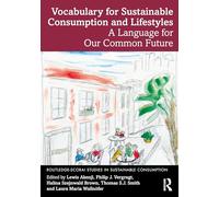Vocabulary for Sustainable Consumption and Lifestyles: A Language for Our Common Future (Routledge-SCORAI Studies in Sustainable Consumption)
