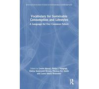 Vocabulary for Sustainable Consumption and Lifestyles: A Language for Our Common Future (Routledge-SCORAI Studies in Sustainable Consumption)