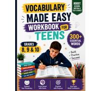 Vocabulary Made Easy Workbook for Teens: Grades 8, 9 & 10 Practice with 300 Essential Words, Greek & Latin Roots, Memory Hooks, Context Clues, and SAT-Style Exercises (Smart Learning Workbook)