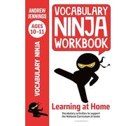 Vocabulary Ninja Workbook for Ages 10-11: Vocabulary activities to support catch-up and home learning
