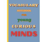 Vocabulary Notebook For Young Curious Minds: A Creative Journal for Learning New Words | 8.5 x 11 inches| 120 Pages