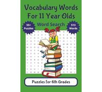 Vocabulary Words for 11 Year Olds Word Search Puzzles for 6th Graders: Large Print Vocabulary Builder Workbook & Games Notebook for Children | 114 ... Activity for Raising Smart Confident Kids