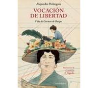 Vocación De Libertad. Vida De Carmen De Burgos