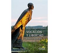Vocación y libertad: El estilo ignaciano (Espíritu norte)