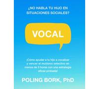 VOCAL: ¡Cómo ayudar a tu hijo a vocalizar y vencer el mutismo selectivo en menos de 3 horas con una estrategia eficaz probada!