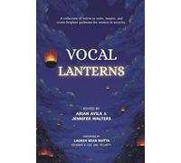 Vocal Lanterns: A Collection of Voices to Unite, Inspire, and Create Brighter Pathways for Women in Security