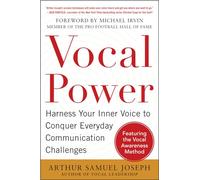 Vocal Power: Harness Your Inner Voice to Conquer Everyday Communication Challenges, with a foreword by Michael Irvin (BUSINESS BOOKS)