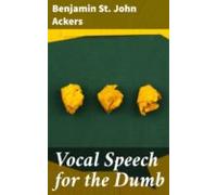 Vocal Speech For The Dumb (ebook)