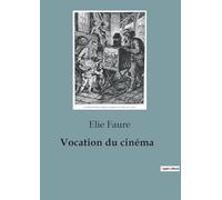 Vocation du cinéma: L'émergence du cinéma comme art moderne