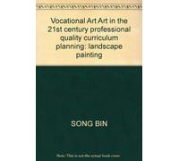 Vocational Art Art in the 21st century professional quality curriculum planning: landscape painting