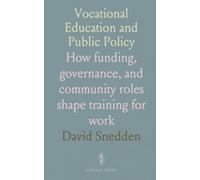 Vocational Education and Public Policy: How funding, governance, and community roles shape training for work